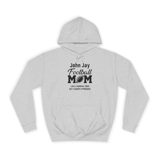 John Jay Football Mom Unisex College Hoodie, Cozy Sports Apparel, Gift for Moms, Casual Wear, School Spirit